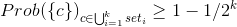 Prob(\{c\})_{c\in \bigcup_{i=1}^{k}set_i}\geq 1-1/2^k