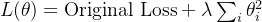 L(\theta) = \text{Original Loss} + \lambda \sum_{i} \theta_i^2