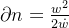 \partial n = \frac{w^{2}}{2\dot{w}}