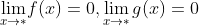 {\lim_{x\rightarrow *}}f(x)=0,\lim_{x\rightarrow *}g(x)=0