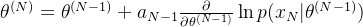 \theta^{(N)} = \theta^{(N-1)} + a_{N-1}\frac{\partial}{\partial\theta^{(N-1)}}\ln p(x_N|\theta^{(N-1)})