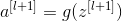 a^{[l+1]}=g(z^{[l+1]})