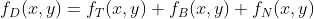 f_D(x,y)=f_T(x,y)+f_B(x,y)+f_N(x,y)