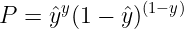 \large P=\hat{y}^y(1-\hat{y})^{(1-y)}