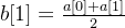 b[1] = \frac{a[0] + a[1]}{2}