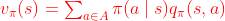 \begin{equation} v_{\pi}(s)=\sum_{a \in A} \pi(a \mid s) q_{\pi}(s, a) \end{equation}