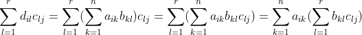 \sum_{l=1}^{r}d_{il}c_{lj}=\sum_{l=1}^{r}(\sum_{k=1}^{n}a_{ik}b_{kl})c_{lj}=\sum_{l=1}^{r}(\sum_{k=1}^{n}a_{ik}b_{kl}c_{lj})=\sum_{k=1}^{n}a_{ik}(\sum_{l=1}^{r}b_{kl}c_{lj})