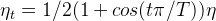 $\eta_t= 1/2(1+cos(t\pi/T))\eta$