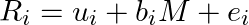 \small R_{i}=u_{i}+b_{i}M+ e_{i}