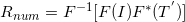 \small R_{num}=F^{-1}[{F(I)F^{*}(T^{'})}]