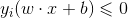 y_{i}(w\cdot x+b)\leqslant 0