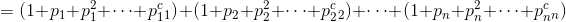 =(1+p_{1}+p_{1}^2+\cdots+p_{1}^c_{1})+(1+p_{2}+p_{2}^2+\cdots+p_{2}^c_{2})+\cdots+(1+p_{n}+p_{n}^2+\cdots+p_{n}^c_{n})