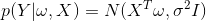 p(Y|\omega ,X) = N(X^{T}\omega , \sigma ^{2}I)