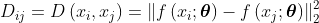 D_{i j}=D\left(x_{i}, x_{j}\right)=\left\|f\left(x_{i} ; \boldsymbol{\theta}\right)-f\left(x_{j} ; \boldsymbol{\theta}\right)\right\|_{2}^{2}