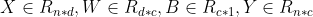 X\in R_{n*d},W\in R_{d*c},B\in R_{c*1},Y\in R_{n*c}