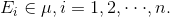 E_{i} \in \mu ,i=1,2,\cdot \cdot \cdot ,n.