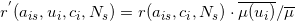 \small r^{'}(a_{is},u_{i},c_{i},N_{s})=r(a_{is},c_{i},N_{s})\cdot \overline{\mu (u_{i})}/\overline{\mu }