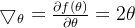 \bigtriangledown_{\theta}=\frac{\partial f(\theta)}{\partial \theta}=2\theta