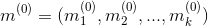 m^{(0)}=(m^{(0)}_1,m^{(0)}_2,...,m^{(0)}_k)