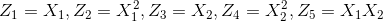 Z_{1}=X_{1},Z_{2}=X_{1}^{2},Z_{3}=X_{2},Z_{4}=X_{2}^{2},Z_{5}=X_{1}X_{2}