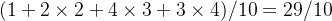 (1+2\times2+4\times3+3\times4)/10=29/10