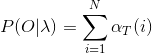 P(O|\lambda)=\sum_{i=1}^{N}\alpha _{T}(i)