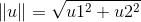 \left \| u \right \|=\sqrt{u1^2+u2^2}