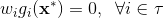 w_ig_i(\mathbf{x}^*)=0,\; \; \forall i\in\tau