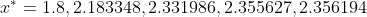 x^{\ast }=1.8,2.183348,2.331986,2.355627,2.356194