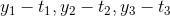 y_{1}-t_{1},y_{2}-t_{2},y_{3}-t_{3}