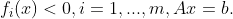 f_i(x) < 0 , i= 1, ..., m, Ax=b.