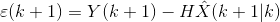 \varepsilon (k+1)=Y(k+1)-H\hat{X}(k+1|k)