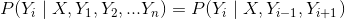 P(Y_{i}\mid X,Y_{1},Y_{2},...Y_{n})=P(Y_{i}\mid X,Y_{i-1},Y_{i+1})