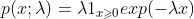 p(x;\lambda ) = \lambda 1_{x\geqslant 0}exp(-\lambda x)