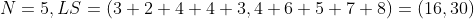 N=5,LS=(3+2+4+4+3,4+6+5+7+8)=(16,30)