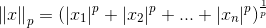 \left \| x \right \|_{p}=(|x_{1}|^{p}+|x_{2}|^{p}+...+|x_{n}|^{p})^{\frac{1}{p}}