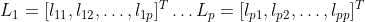 L_1=[l_{11},l_{12},\dots ,l_{1p}]^T \dots L_p=[l_{p1},l_{p2},\dots ,l_{pp}]^T