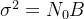 \sigma ^{2}=N_{0}B