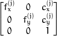 \ vecthreethree {F_X ^ {（J）}} {0} {c_x ^ {（J）}} {0} {f_y ^ {（J）}} {c_y ^ {（J）}} {0} {0} {1}