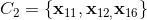 {C_2} = \{ {{\bf{x}}_{11}},{{\bf{x}}_{12,}}{{\bf{x}}_{16}}\}