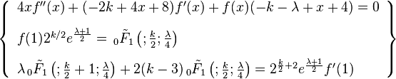 \left\{\begin{array}{l}4 x f''(x)+(-2 k+4 x+8) f'(x)+f(x) (-k-\lambda+x+4)=0 \\[10pt]f(1) 2^{k/2} e^{\frac{\lambda+1}{2}}=\,   _0\tilde{F}_1\left(;\frac{k}{2};\frac{\lambda}{4}\right) \\[10pt]\lambda \,  _0\tilde{F}_1\left(;\frac{k}{2}+1;\frac{\lambda}{4}\right)+2 (k-3) \,   _0\tilde{F}_1\left(;\frac{k}{2};\frac{\lambda}{4}\right)=   2^{\frac{k}{2}+2} e^{\frac{\lambda +1}{2}} f'(1)\end{array}\right\}