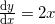 \frac{{\rm d} y}{{\rm d} x}=2x