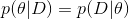 p(\theta |D) = p(D|\theta)