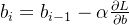 b_{i}=b_{i-1} - \alpha\frac{\partial L}{\partial b}