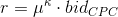r=\mu^{\kappa } \cdot bid_{CPC}
