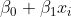 \beta _{0} + \beta _{1} x_{i}