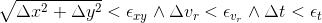 \sqrt{\Delta x^{2}+\Delta y^{2}}<\epsilon_{x y} \wedge \Delta v_{r}<\epsilon_{v_{r}} \wedge \Delta t<\epsilon_{t}