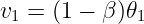 \large v_1=(1-\beta)\theta_1