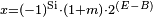 \scriptstyle x=(-1)^{\mathrm{Si}}\cdot(1+m)\cdot 2^{(E-B)}