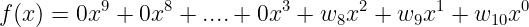 \ large f（x）= 0x ^ 9 + 0x ^ 8 + .... + 0x ^ 3 + w_8x ^ 2 + w_9x ^ 1 + w_ {10} x ^ 0